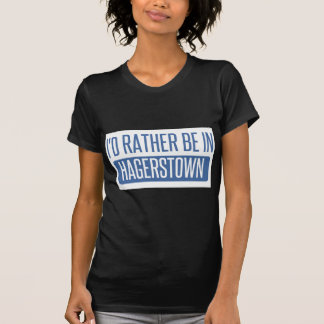 Ich würde eher in Hagerstown sein T-Shirt