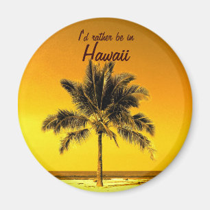 Ich würde eher in Hawaii sein Magnet