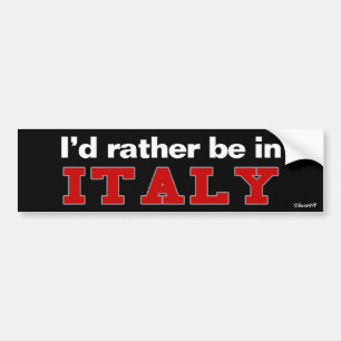 Ich würde eher in Italien sein Autoaufkleber