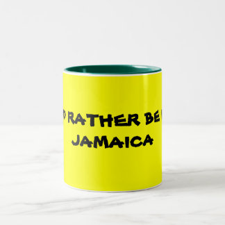 Ich würde EHER IN JAMAIKA SEIN Zweifarbige Tasse