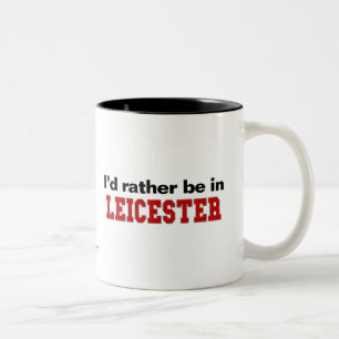 Ich würde eher in Leicester sein Zweifarbige Tasse