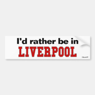 Ich würde eher in Liverpool sein Autoaufkleber