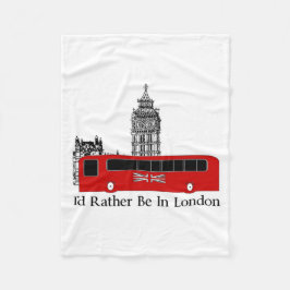 Ich würde eher in London sein Fleecedecke