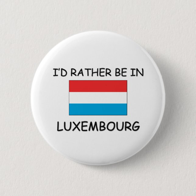 Ich würde eher in Luxemburg sein Button (Vorderseite)