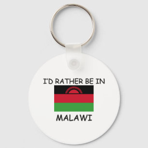 Ich würde eher in Malawi sein Schlüsselanhänger