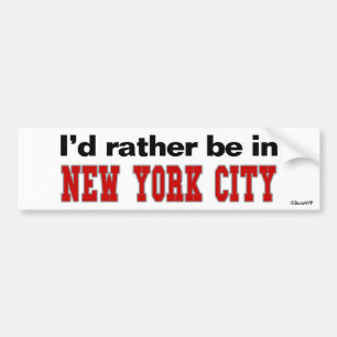 Ich würde eher in New York City sein Autoaufkleber