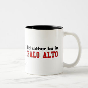 Ich würde eher in Palo Alto sein Zweifarbige Tasse