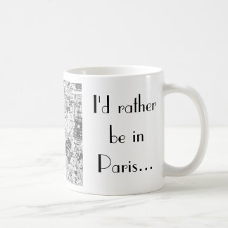 Ich würde eher in Paris… sein Kaffeetasse