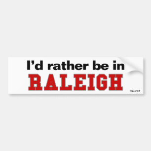 Ich würde eher in Raleigh sein Autoaufkleber