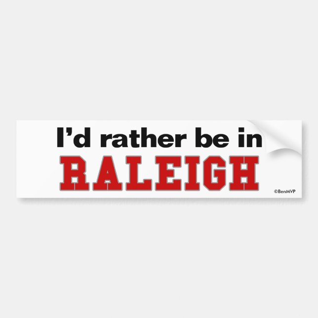 Ich würde eher in Raleigh sein Autoaufkleber (Vorne)