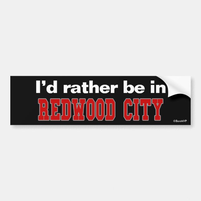 Ich würde eher in Redwood City sein Autoaufkleber (Vorne)