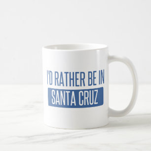 Ich würde eher in Santa Cruz sein Kaffeetasse