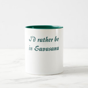 Ich würde eher in Savasana sein Zweifarbige Tasse