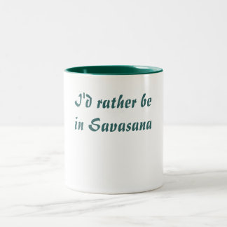 Ich würde eher in Savasana sein Zweifarbige Tasse
