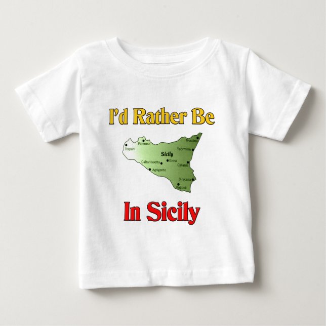 Ich würde eher in Sizilien sein Baby T-shirt (Vorderseite)
