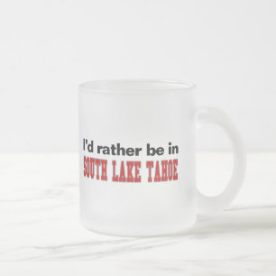 Ich würde eher in Südlake tahoe sein Mattglastasse