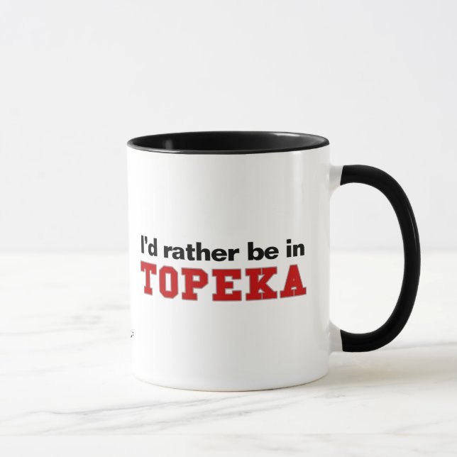 Ich würde eher in Topeka sein Tasse (Rechts)