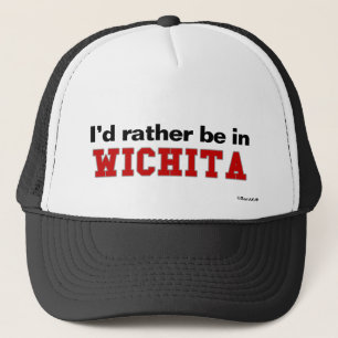 Ich würde eher in Wichita sein Truckerkappe