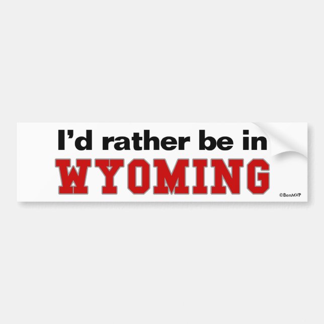Ich würde eher in Wyoming sein Autoaufkleber (Vorne)