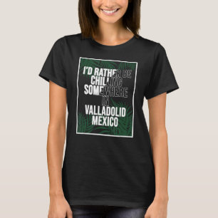 Ich würde eher irgendwo in Valladolid kühlen T-Shirt