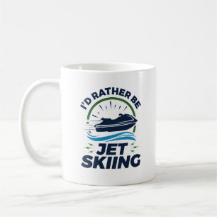 Ich würde eher Jet Ski fahren Kaffeetasse