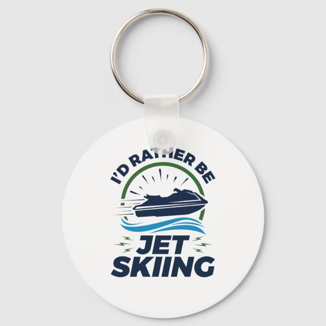 Ich würde eher Jet Ski fahren Schlüsselanhänger (Vorderseite)
