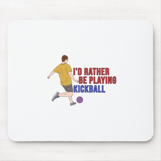Ich würde eher KickBall spielen Mousepad (Vorne)