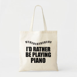 Ich würde eher Klavier spielen Tragetasche