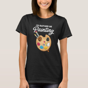 Ich würde eher Malerei Maler Paint Artwork Colo T-Shirt