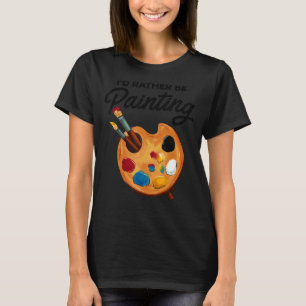 Ich würde eher Malerei Maler Paint Artwork Colo T-Shirt