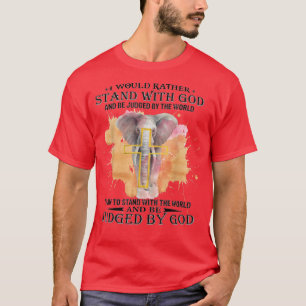 Ich würde eher mit Gott stehen und von der T-Shirt