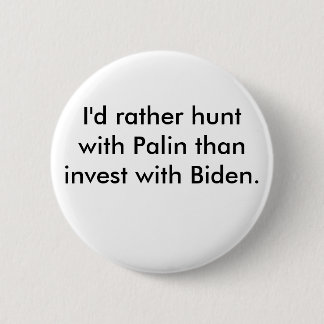 Ich würde eher mit Palin als investiere mit Biden. Button