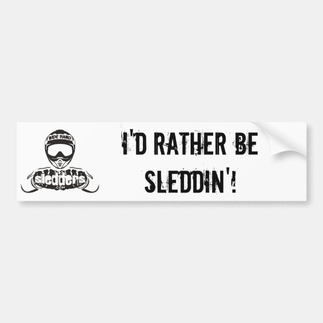 "Ich würde eher Sleddin" Sledders.com Stoßdämpfer Autoaufkleber (Vorne)