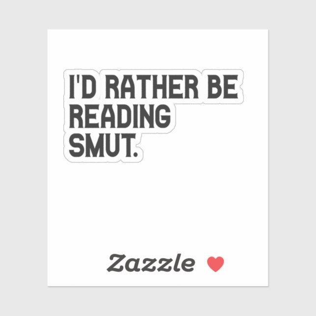 Ich würde eher Smut Funny Book Lover lesen Aufkleber (Blatt)