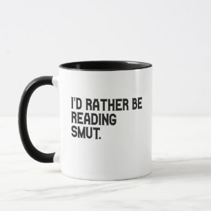Ich würde eher Smut Funny Book Lover lesen Tasse