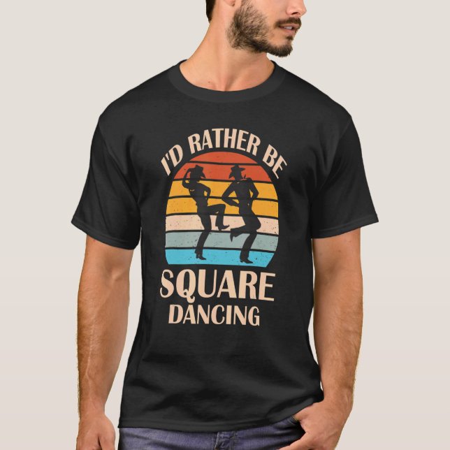 Ich würde eher Square tanzen Country Music Cowgir T-Shirt (Vorderseite)