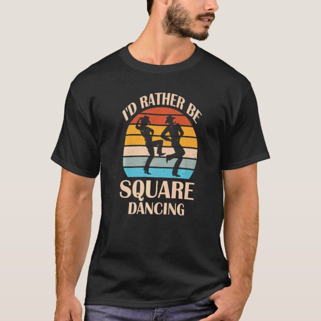 Ich würde eher Square tanzen Country Music Cowgir T-Shirt (Vorderseite)
