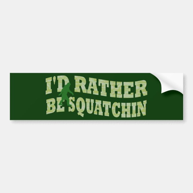 Ich würde eher Squatchin grüne Camouflage sein Autoaufkleber (Vorne)