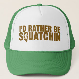 Ich würde eher Squatchin Hut sein Truckerkappe