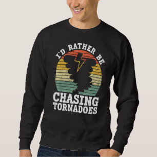 Ich würde eher Tornados-Meteorologie-Sturm verfolg Sweatshirt