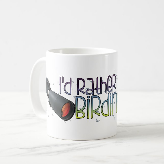 "Ich würde eher Vogelbeobachtung-" Tasse sein (Vorderseite Links)