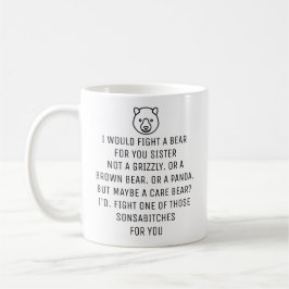 Ich würde einen Bären für dich kämpfen, Schwester, Kaffeetasse