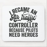 Ich wurde Fluglotsen, weil Piloten Mousepad<br><div class="desc">Luft,  Verkehr,  Fluglotsen,  Flugzeug,  Turm,  Uhr,  Geschenk,  Geburtstag,  Fliege, </div>