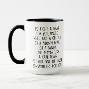 Ich würde für dich einen Bären bekämpfen Onkel lus Tasse