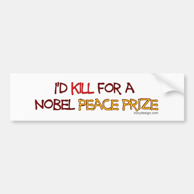 Ich würde für einen Friedensnobelpreis töten Autoaufkleber (Vorne)