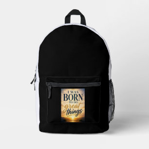 Ich wurde geboren, um Großes zu vollbringen Bedruckter Rucksack
