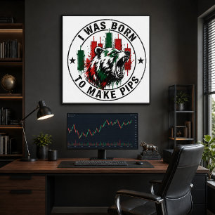 Ich wurde geboren, um Pips zu machen Bär Trader De Leinwanddruck