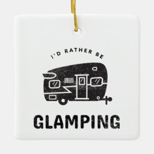 ICH WÜRDE GERADE GLAMPEN KERAMIKORNAMENT