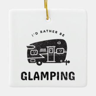 ICH WÜRDE GERADE GLAMPEN KERAMIKORNAMENT