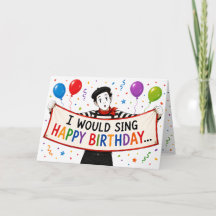 Ich würde Happy Birthday singen, aber ich bin eine